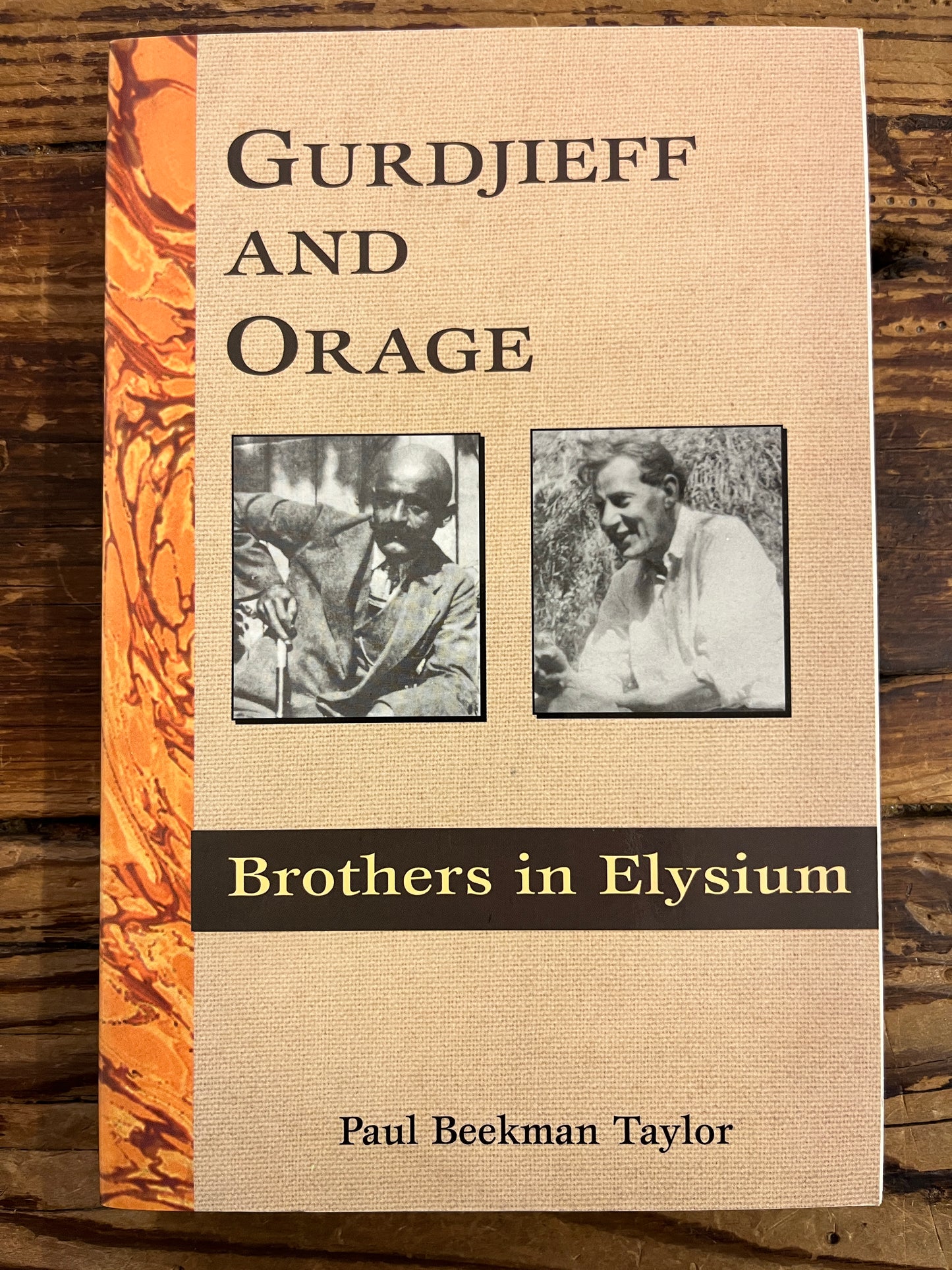 Gurdjieff and Orage, Brothers in Elysium, Paul Beekman Taylor