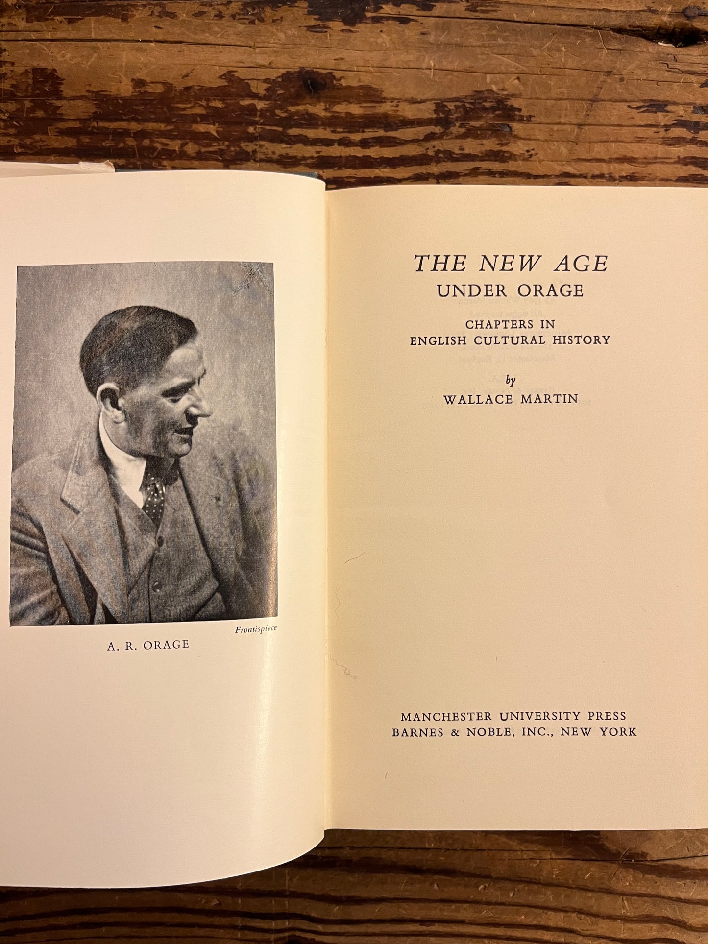 The New Age under Orage, Chapters in English Cultural History, Wallace Martin