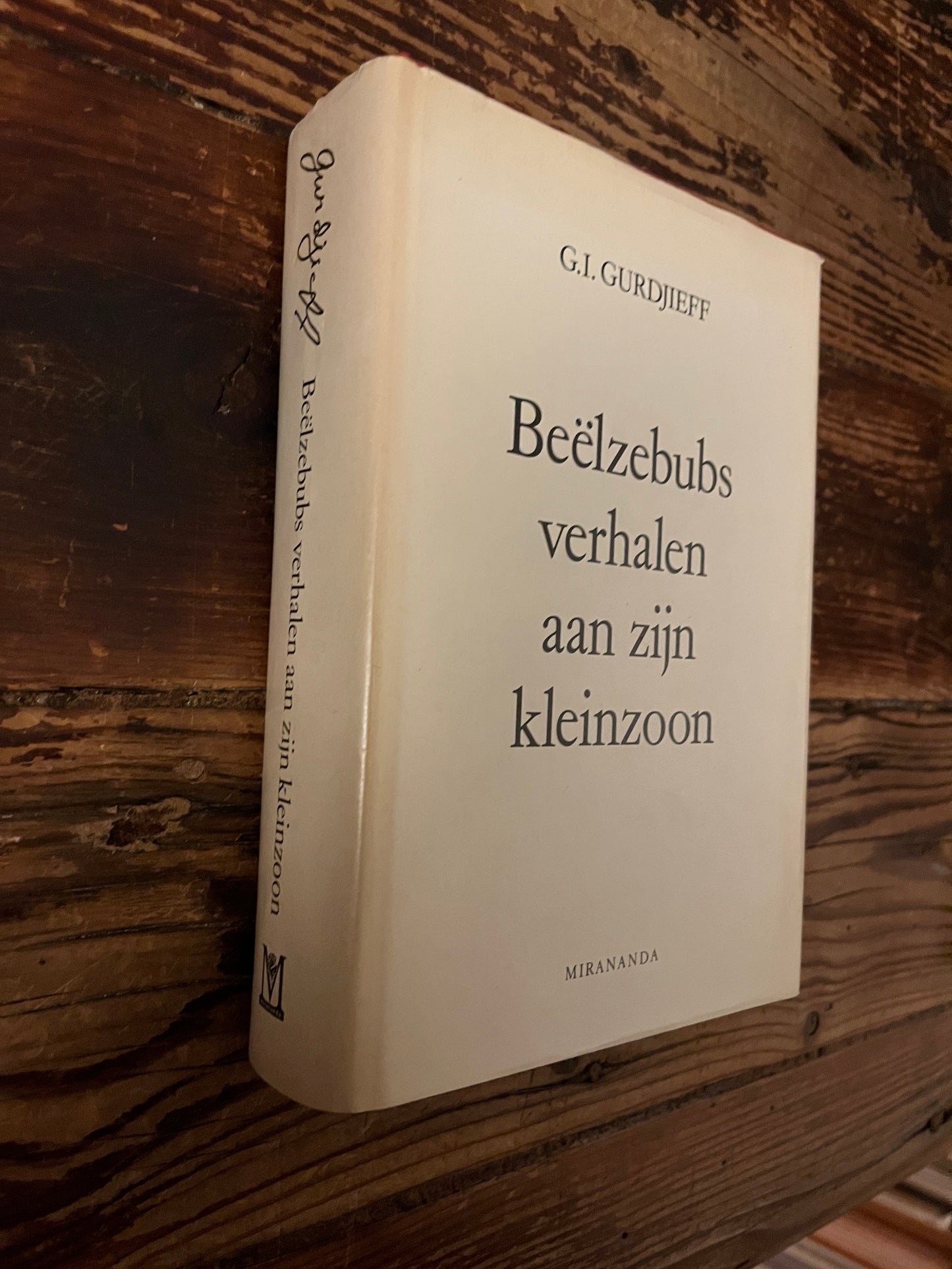 Beëlzebubs verhalen aan zijn kleinzoon door G.I. Gurdjieff, 1977