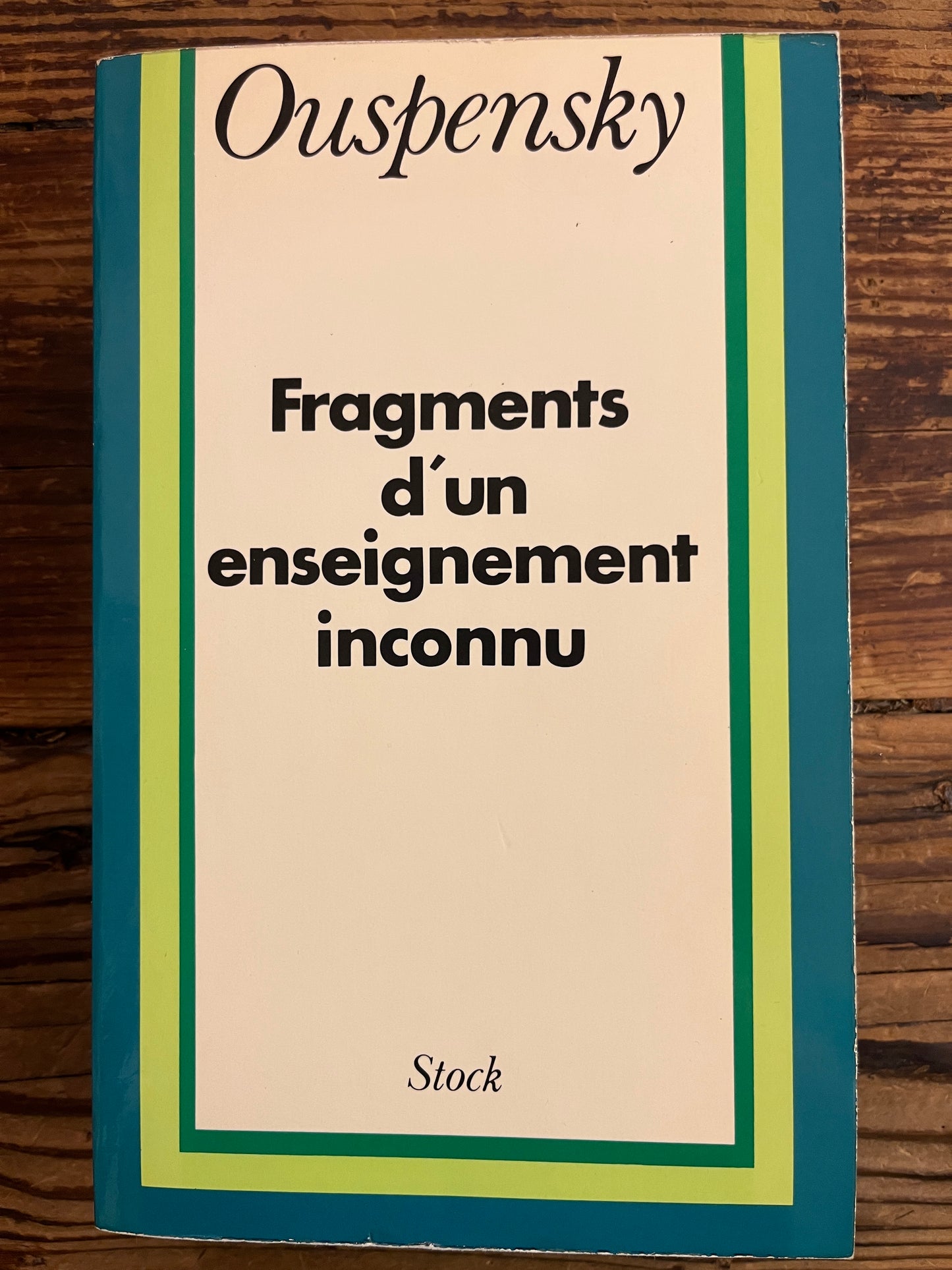 Fragments d’un enseignement inconnu, P.D. Ouspensky
