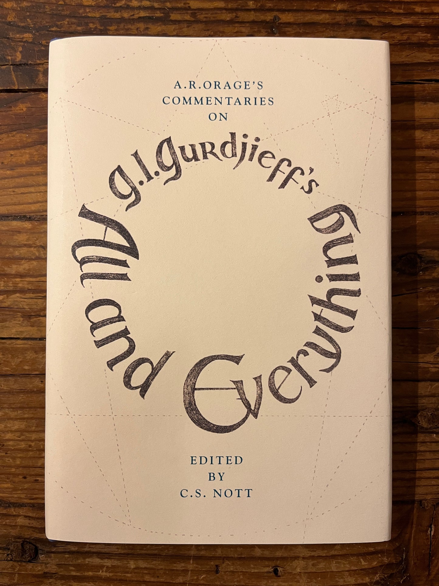 A.R. Orage’s commentaries on Gurdjieff’s All and Everything