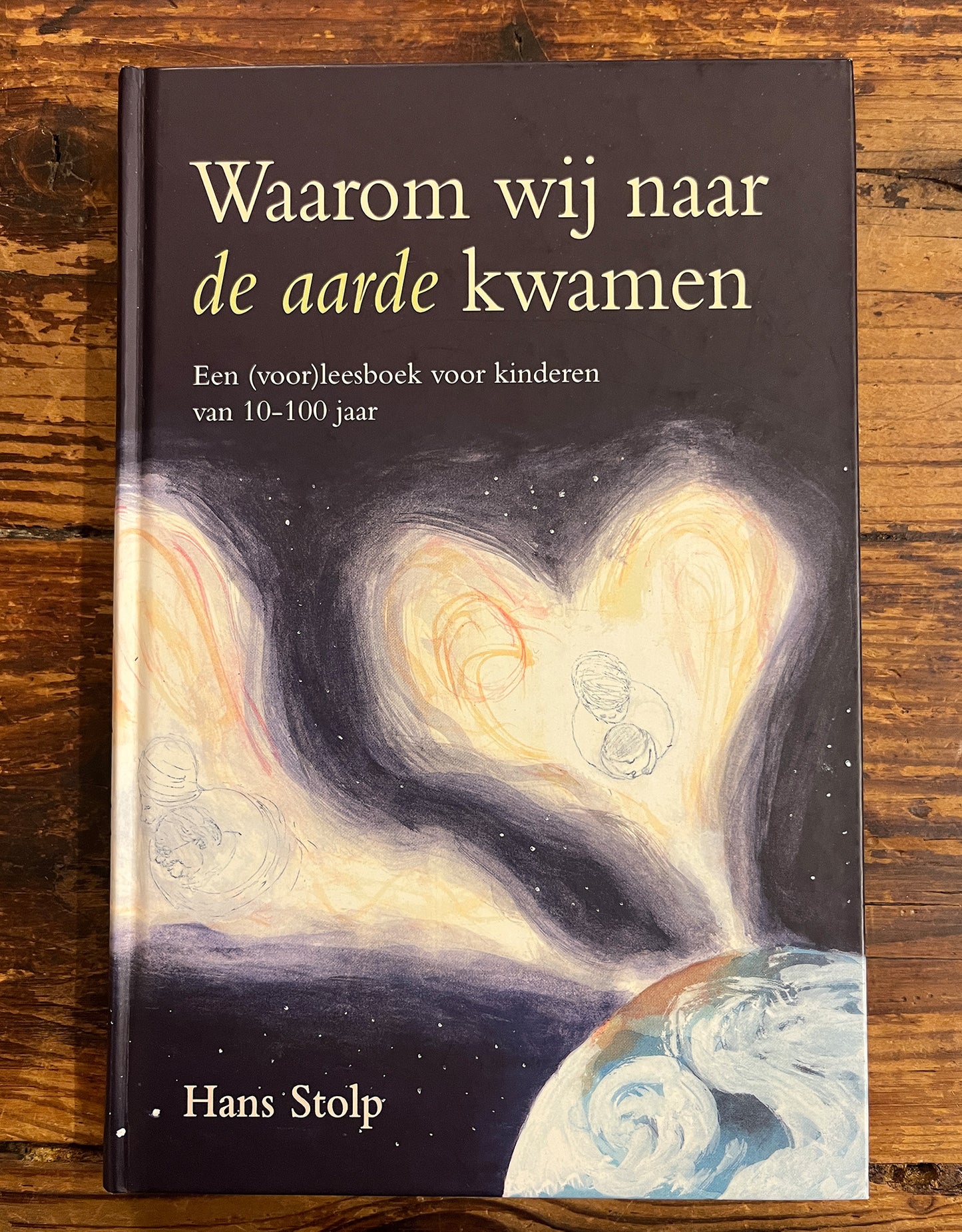 Waarom wij naar de aarde kwamen, Hans Stolp