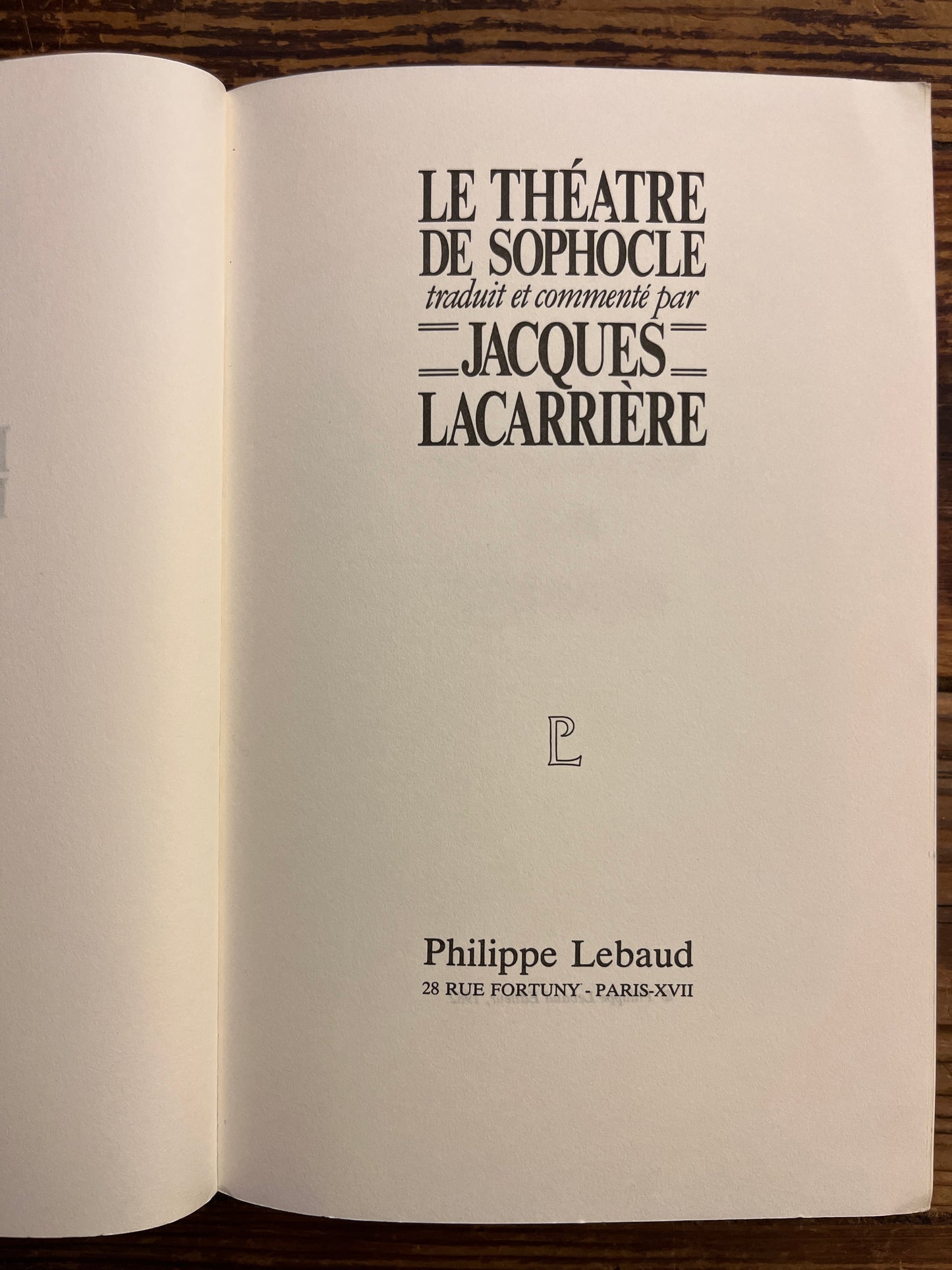 Le théâtre de Sophocle, traduit et commenté pas Jaques Lacarriere