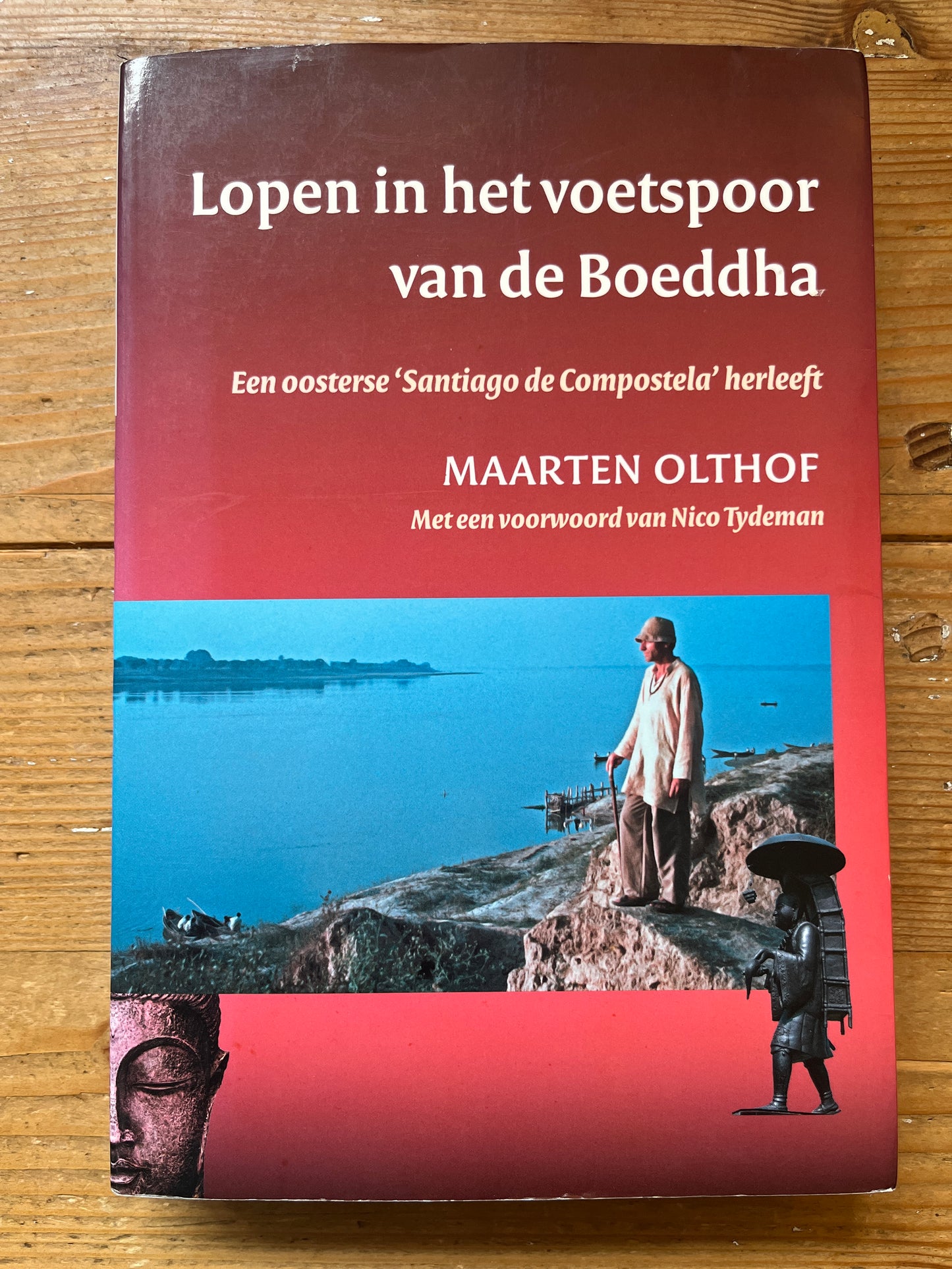 Lopen in de voetspoor van de Boeddha, Maarten Olthof