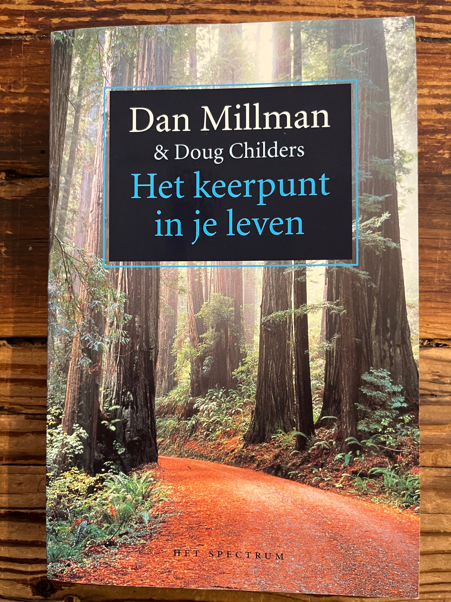 Het keerpunt in je leven, Dan Millman & Doug Childers