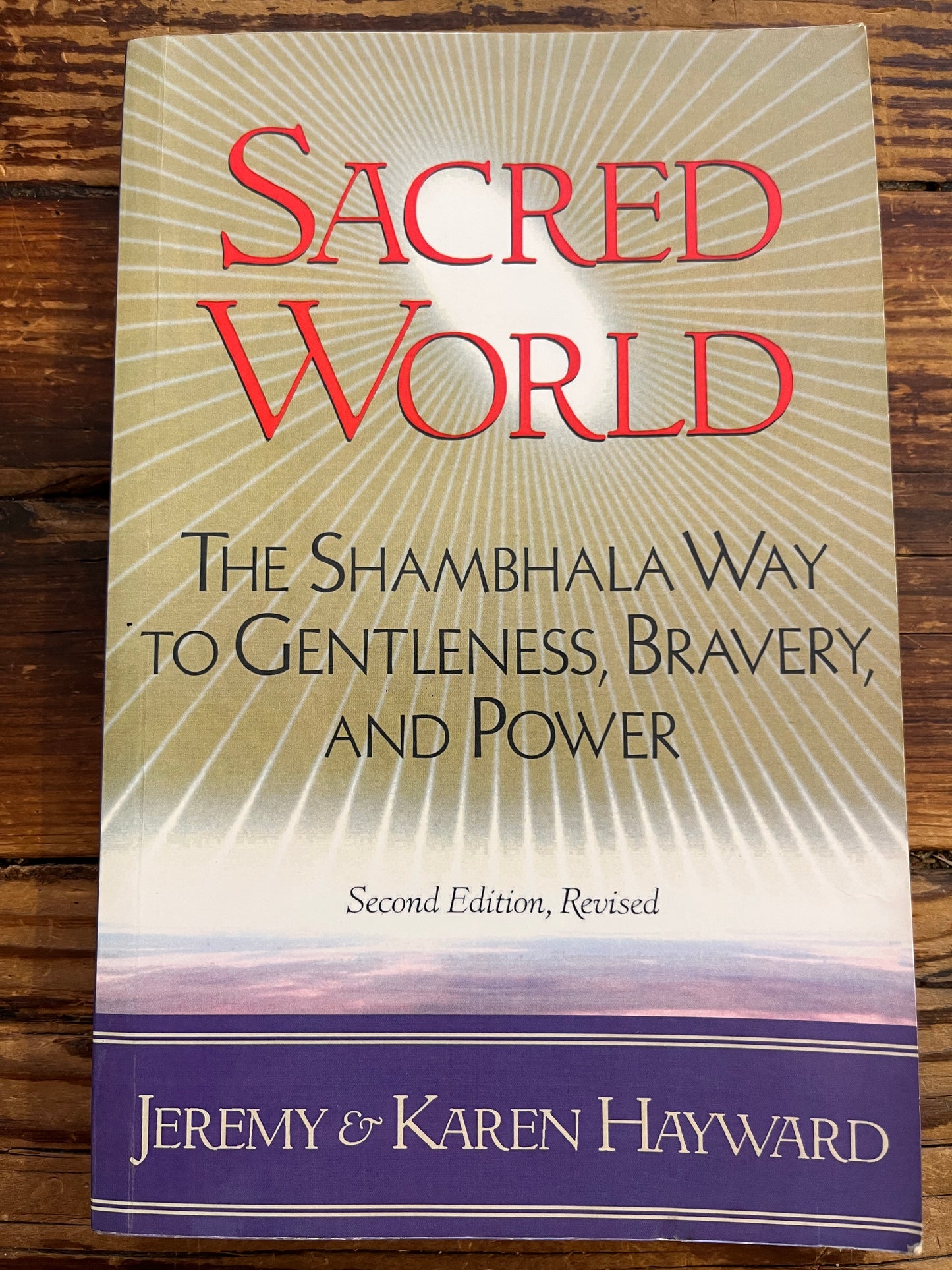 Sacred world, the Shambhala way to gentleness, bravery, and power, Jeremy & Karen Hayward