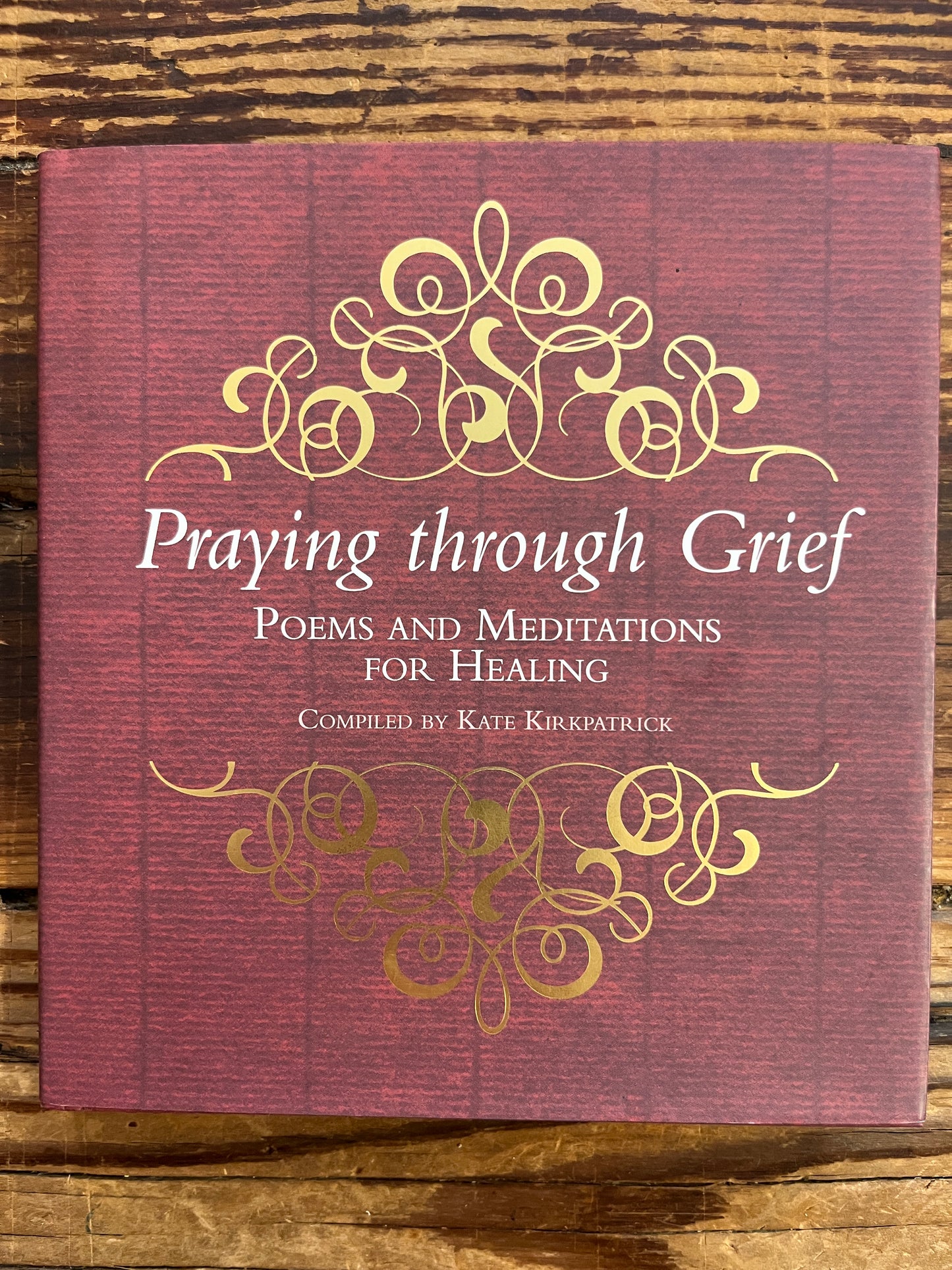 Praying through grief, poems and meditations for healing, Kate Kirkpatrick