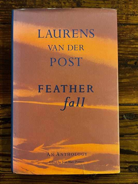 Feather Fall, An anthology, Laurens van der Post