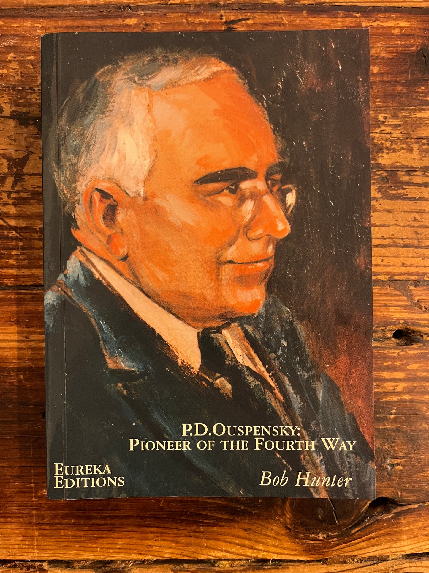 P.D. Ouspensky: Pioneer of the Fourth Way by Bob Hunter