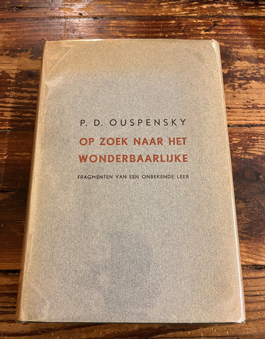 Op zoek naar het wonderbaarlijke, fragmenten van een onbekende leer, P.D. Ouspensky