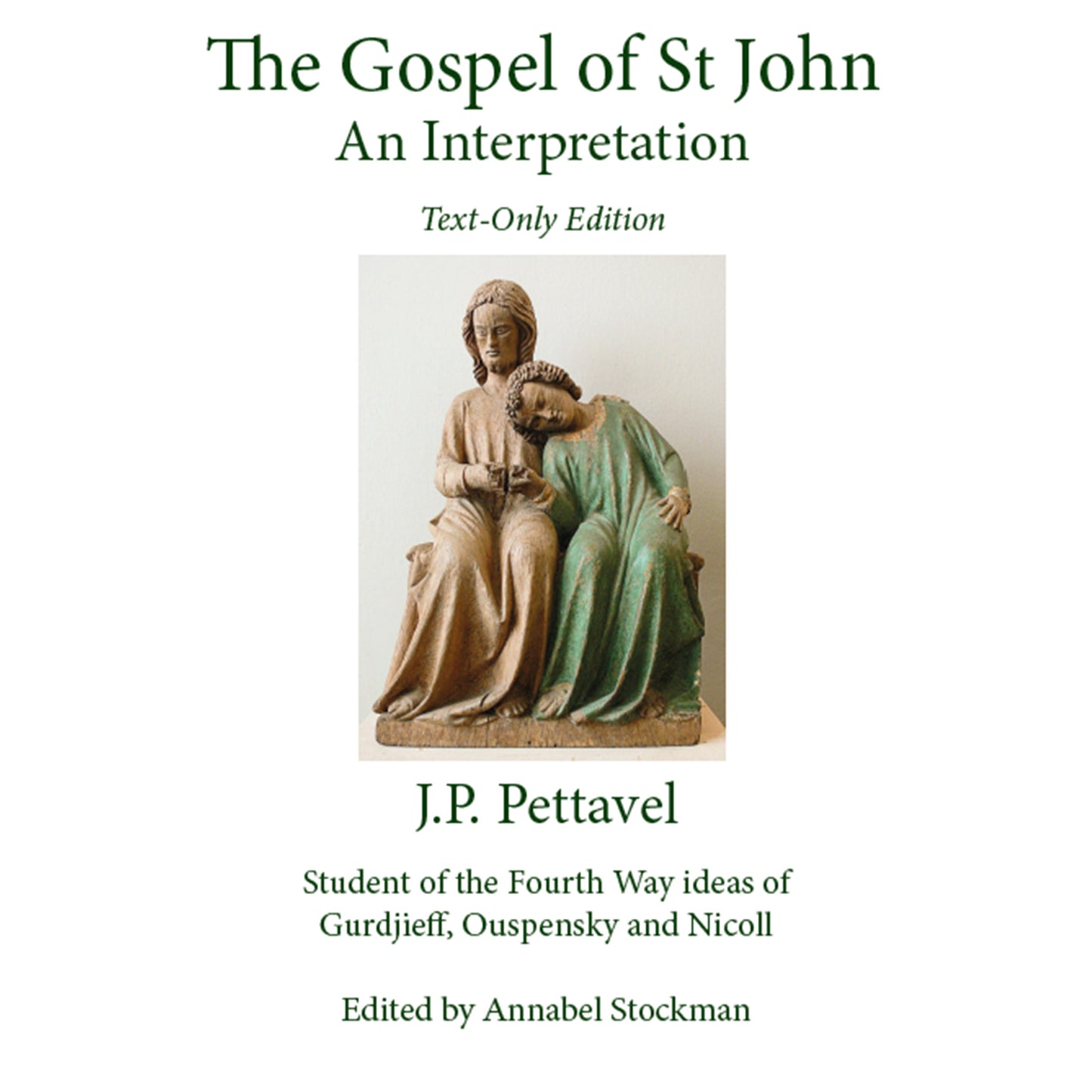 The Gospel Of St John, An Interpretation TEXT-ONLY Edition, J.P. Pettavel
