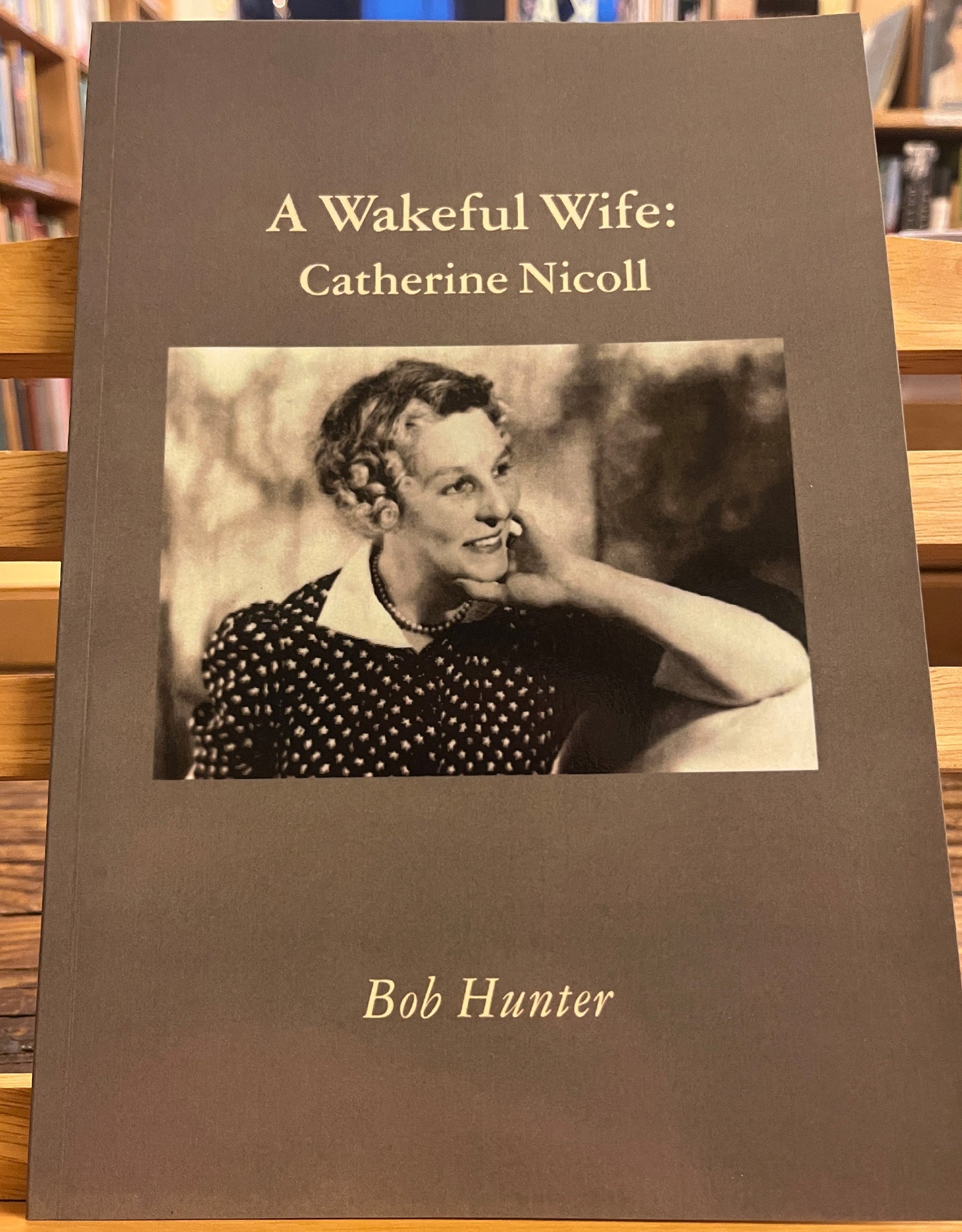 A wakeful Wife: Catherine Nicoll, Bob Hunter