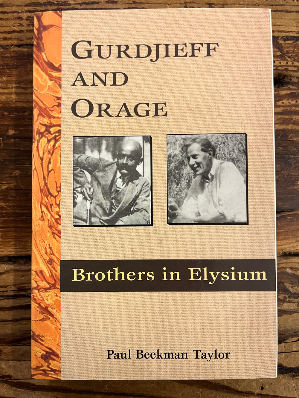 Gurdjieff and Orage, Brothers in Elysium, Paul Beekman Taylor