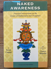Naked Awareness, practical instructions on the Union of Mahamudra and Dzogchen, Karma Chagmé