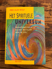 Het spirituele Universum, Quantumfysica en het bestaan van de ziel, Fred Alan Wolf