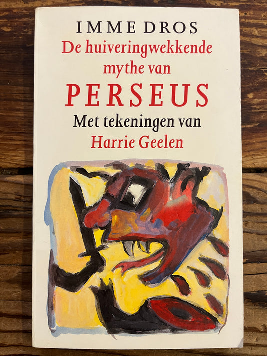 De huiveringwekkende mythe van Perseus, Imme Dros