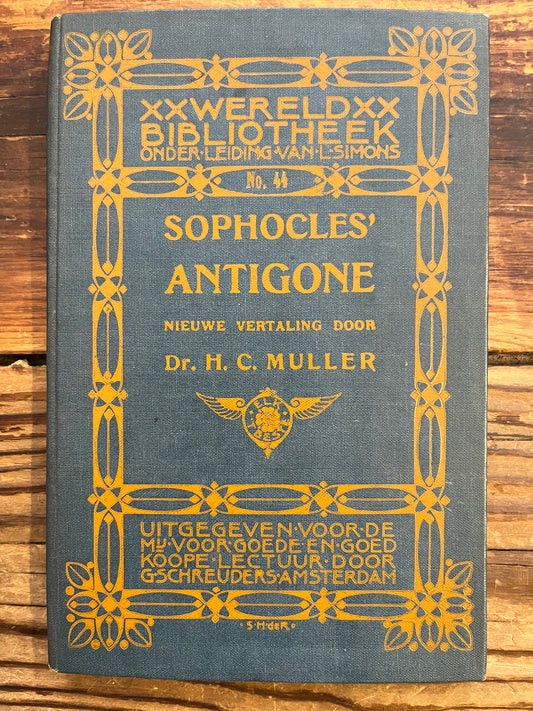 Sophocles’ Antigone, nieuwe vertaling door Dr. H.C. Muller