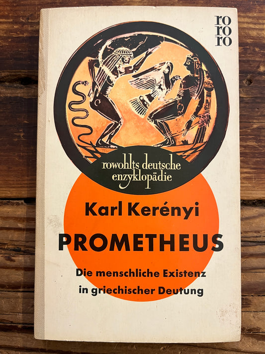 Prometheus, Die menschliche Existenz in griechischer Deutung, Karl Kerenyi