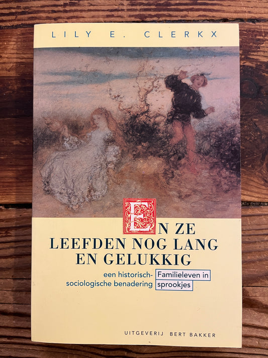 En ze leefde nog lang en gelukkig, Lily E. Clerkx