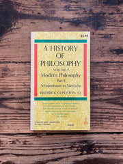 A History of Philosophy Volume VII Modern Philosophy Part 2 Schopenhauer to Nietzsche by Frederick Copleston