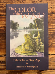 The Color of the wind, fables for a New Age, Theodore J. Nottingham
