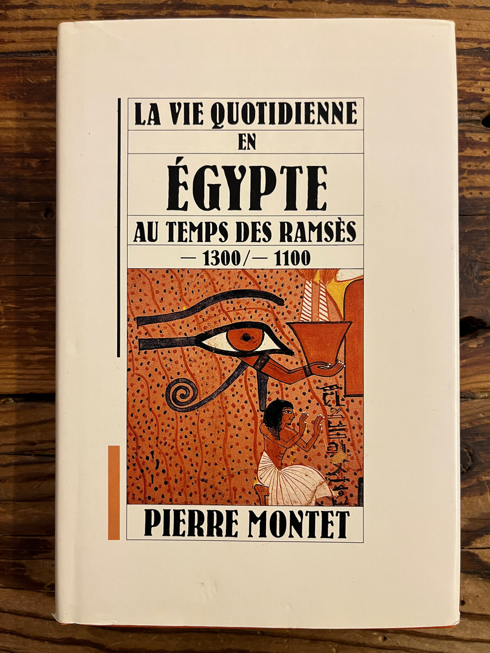 La vie quotidienne en Égypte au temps des Ramses, Pierre Montet