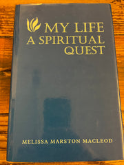 My life as a spiritual quest, Melissa Marston Macleod