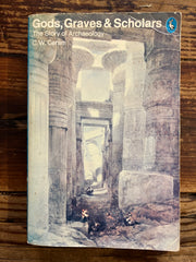 Gods, Graves & Scholars, the story of archaeology, C.W. Ceram