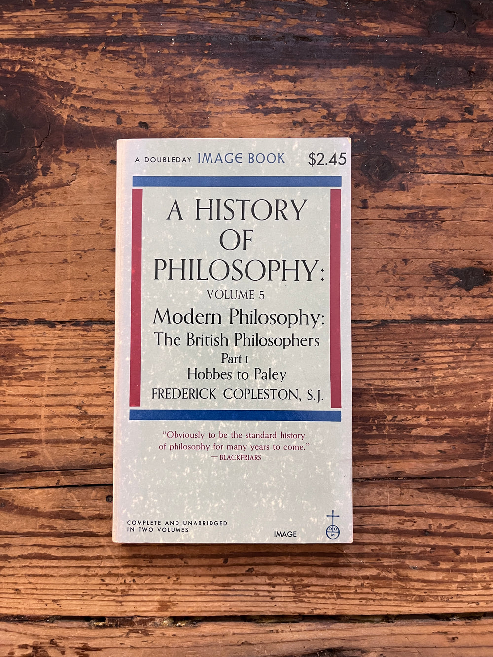 A History of Philosophy Volume IV Modern Philosophy: The British Philosophers Part 1 Hobbes to Paley by Frederick Copleston