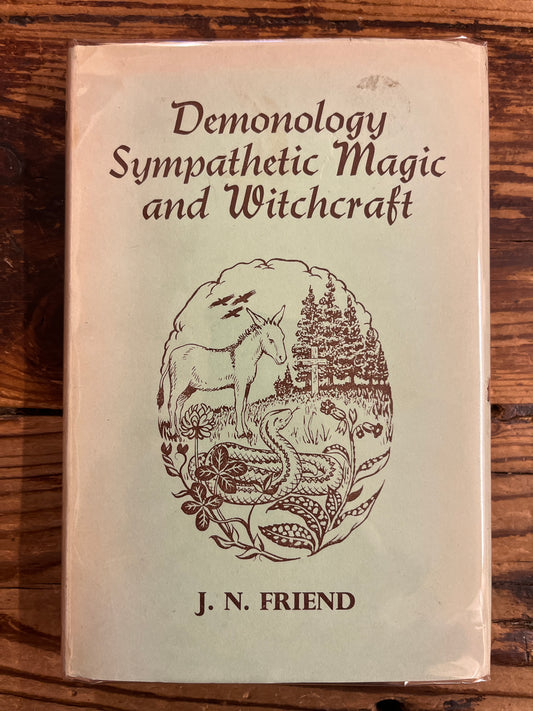 Demonology Sympathetic Magic and Witchcraft, J.N. Friend