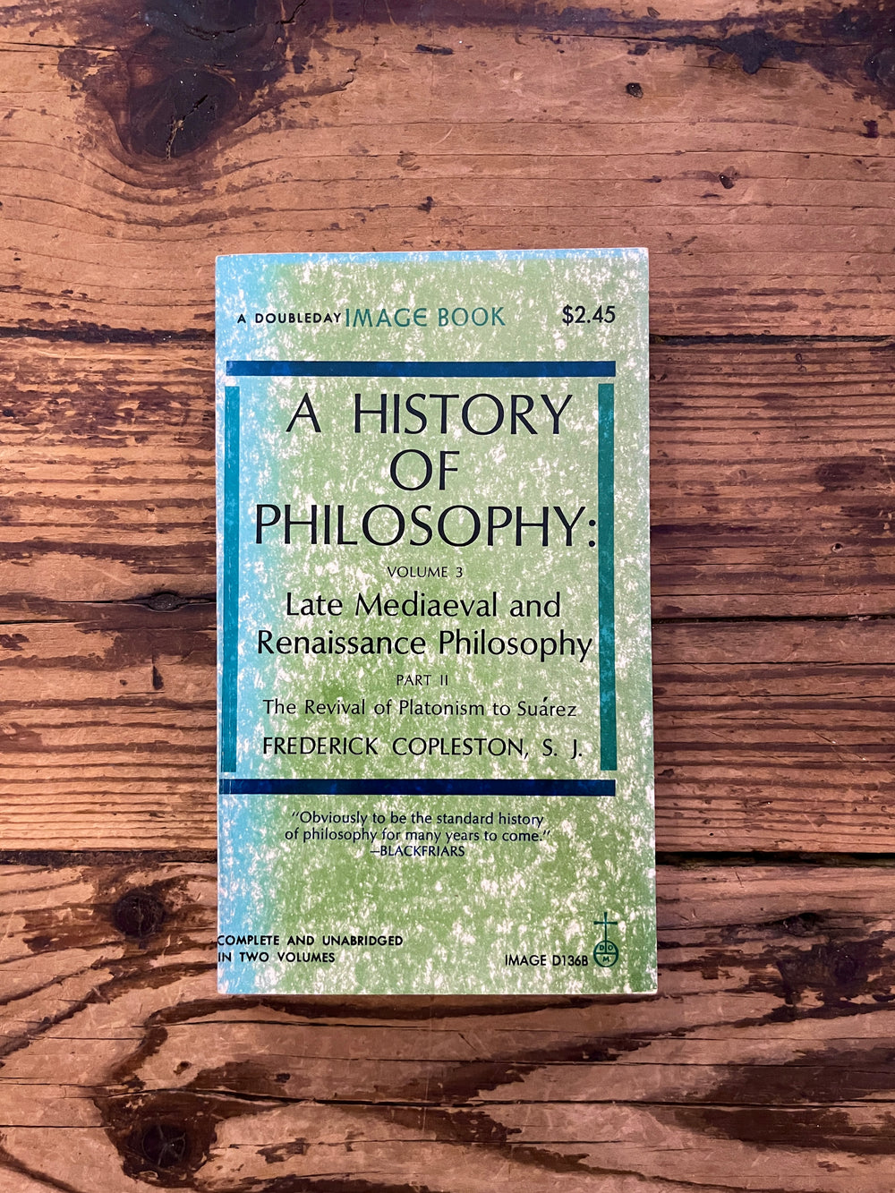 A History of Philosophy Volume III Late Mediaeval and Renaissance Philosophy Part 2 by Frederick Copleston