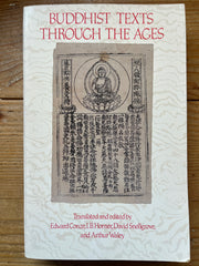 Buddhist texts through the ages, translated and edited by Edward Conze, Horner, David Snellgrove, Arthur Waley