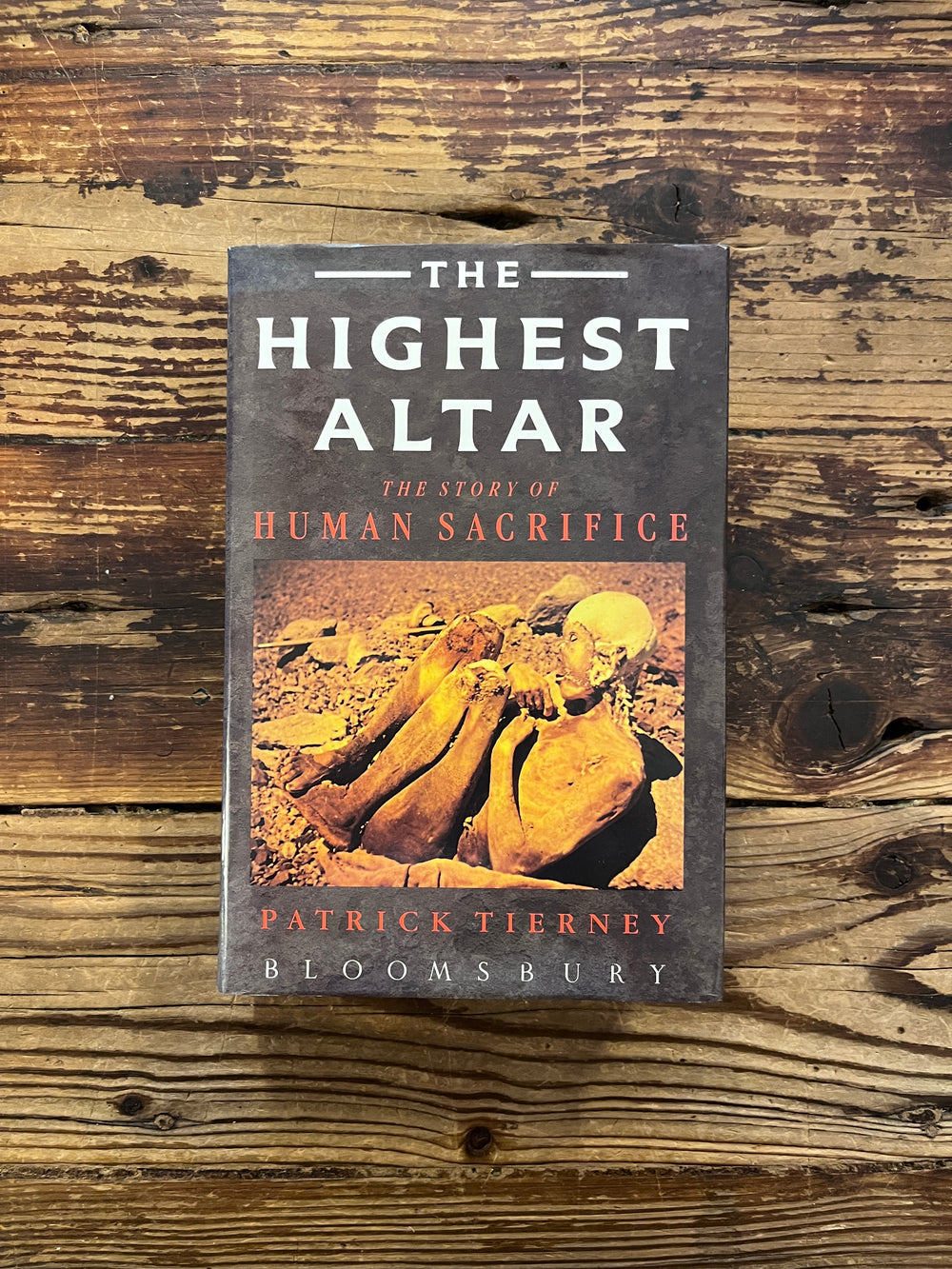 The Highest Alter, the story of Human Sacrifice by Patrick Tierney