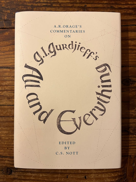A.R. Orage’s commentaries on Gurdjieff’s All and Everything