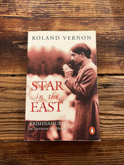 Star in the East, Krishnamurti the invention of a Messiah by Roland Vernon