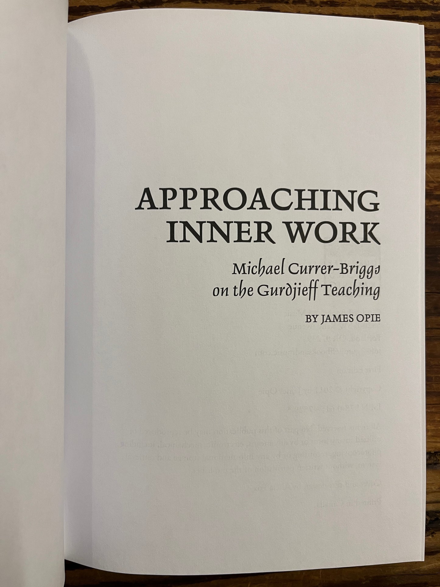 Approaching inner Work, Michael Currer-Briggs on the Gurdjieff teaching, James Opie