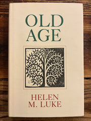 Old Age, Helen M. Luke