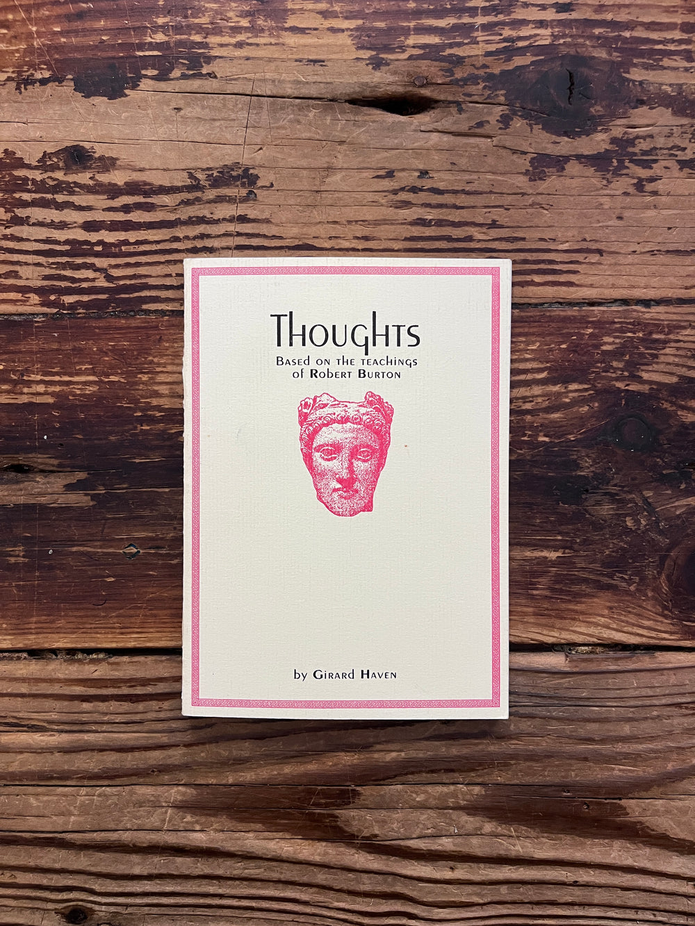 Thoughts based on the teachings of Robert Burton by Girard Haven