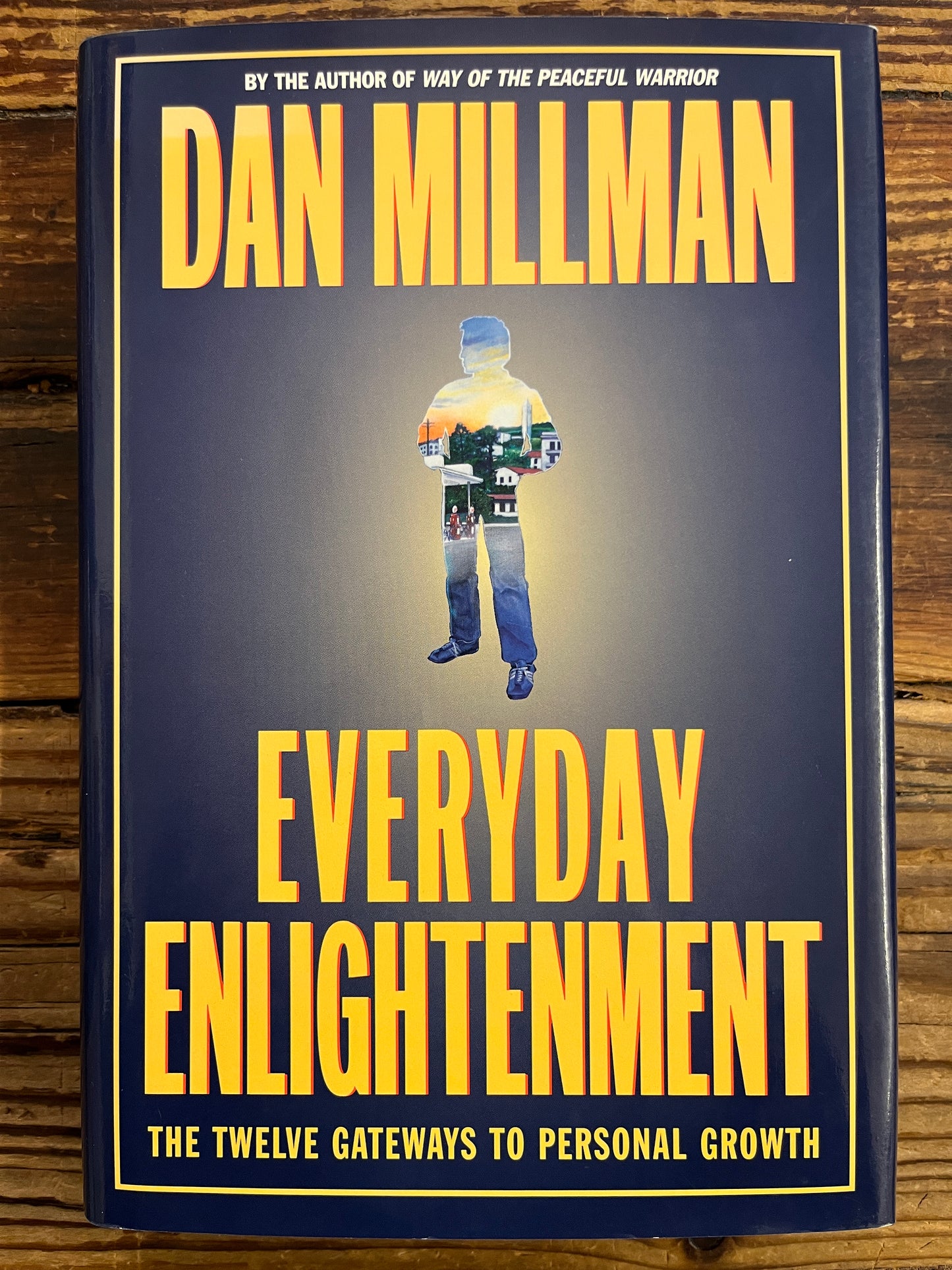 Everyday Enlightenment, the twelve gateways to personal growth, Dan Millman