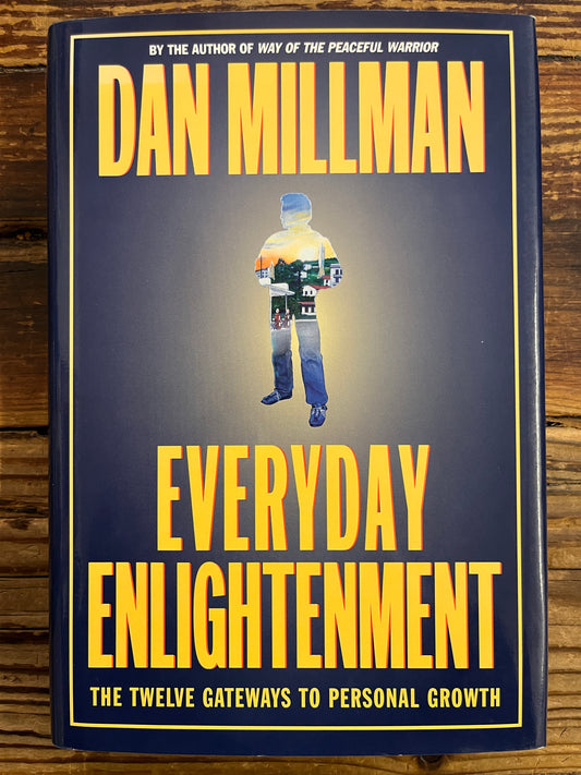 Everyday Enlightenment, the twelve gateways to personal growth, Dan Millman