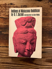 Outlines of Mahayana Buddhism by D.T. Suzuki
