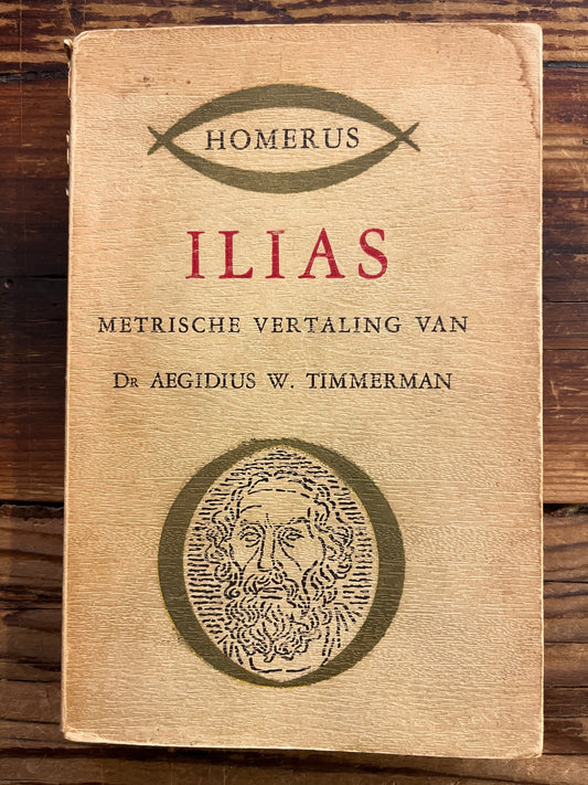 Ilias, metrische vertaling van Dr Aegidius W. Timmerman, Homerus