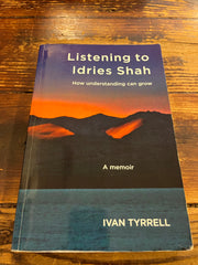Listening to Idries Shah by Ivan Tyrrell