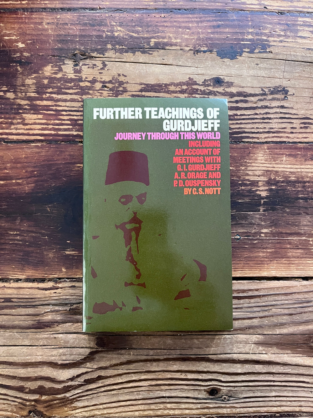 Further teachings of Gurdjieff by C.S. Nott