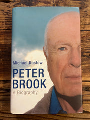 Peter Brook, A Biography, Michael Kustow