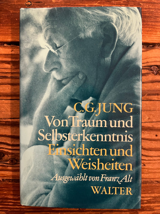 Von Traum und Selbsterkenntnis Einsichten und Weisheiten Ausgewählt von Franz Alt, C.G. Jung
