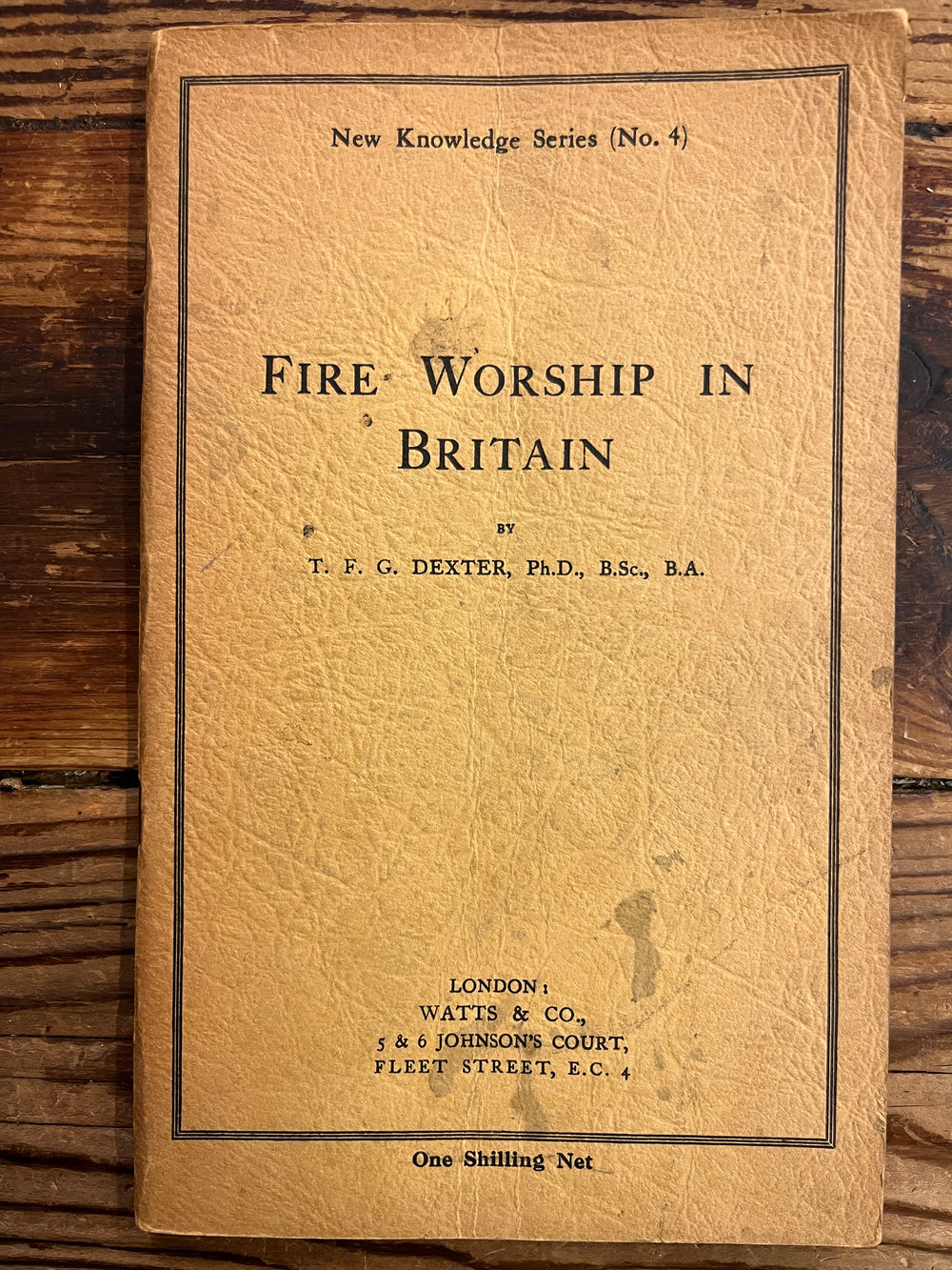 Fire Worship in Britain by T. F. G. Dexter Ph.D