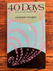 40 Days, an account of a discipline, Abdullah Dougan