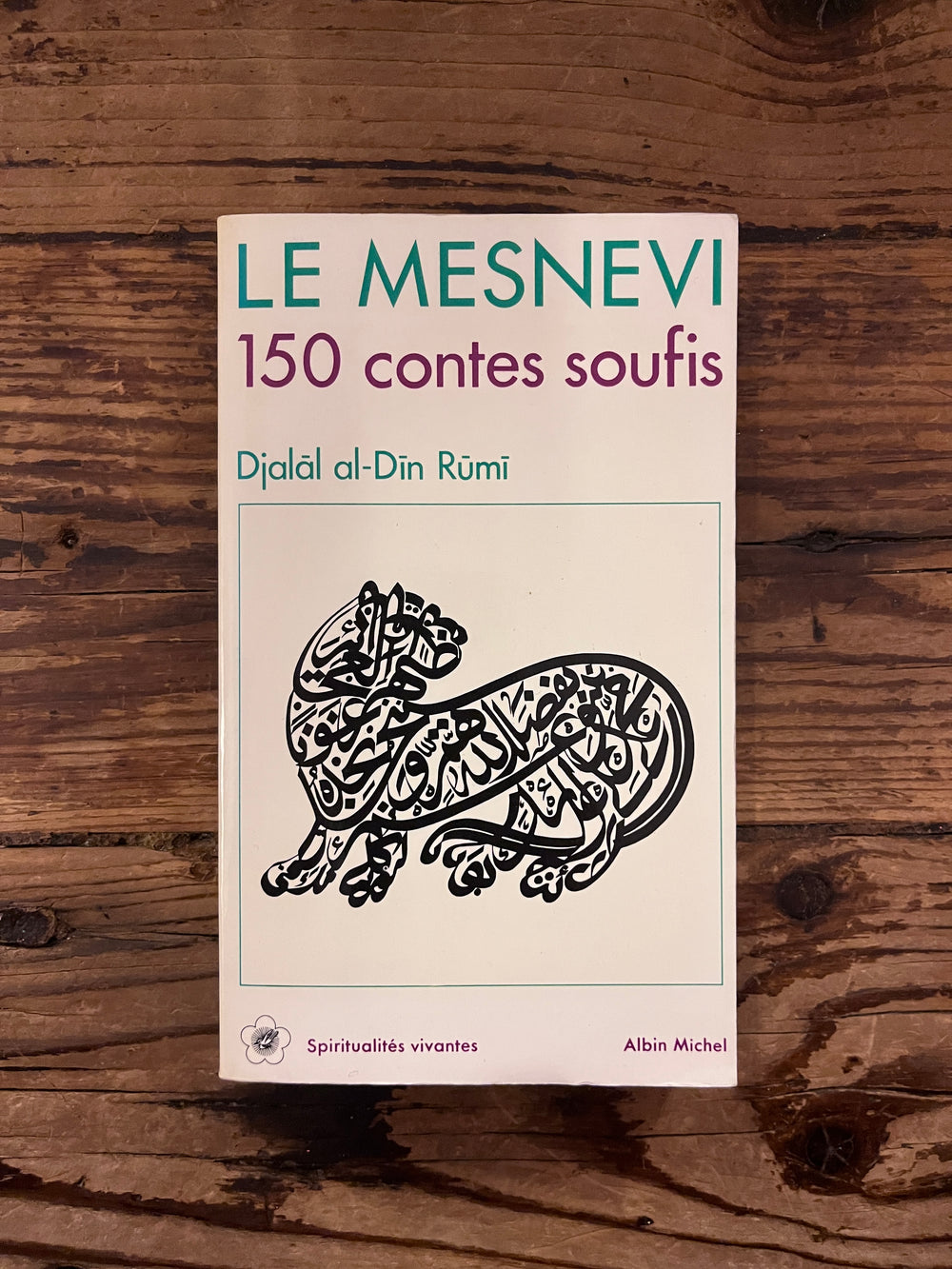 Le Mesnevi: 150 contes soufis par Djalāl al-Din Rūmī