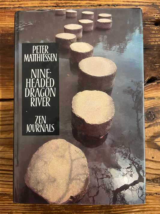 Nine-headed dragon river, Zen journals, Peter Matthiessen